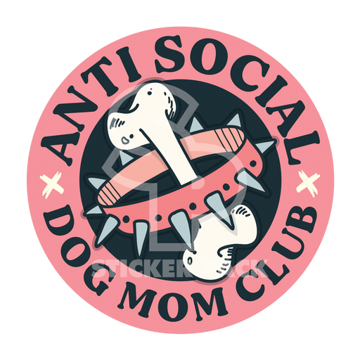 Sticker Pack Dog Sayings - Anti Social Dog Mom Club; Small Sticker