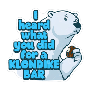 Sticker Pack Sticker Pack Polar Bear - I Heard What You Did For a Klondike Bar; Large Sticker